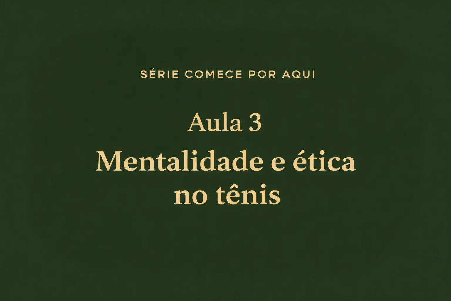 1.3-Mentalidade e ética no tênis
